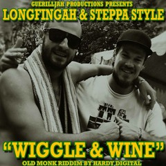 GuerillJah Productions feat. Longfingah & Steppa Style - Wiggle & Wine