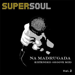 Na Madrugada (Extended Groove By The Mixmasters R&B)