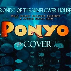 Rondo of the Sunflower House【COVER】| Ponyo