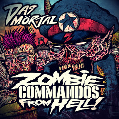 Das Mörtal - Zombie Commandos From Hell (Theme)