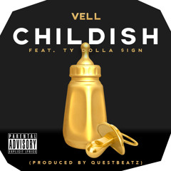 Childish - Vell ft. Ty Dolla $ign (Remix)