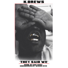 They Said We (Prod. By Chris Romero)