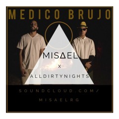 Medico Brujo - MISΔEL x ALLDIRTYNIGHTS (Prod.By RhythmGunna)