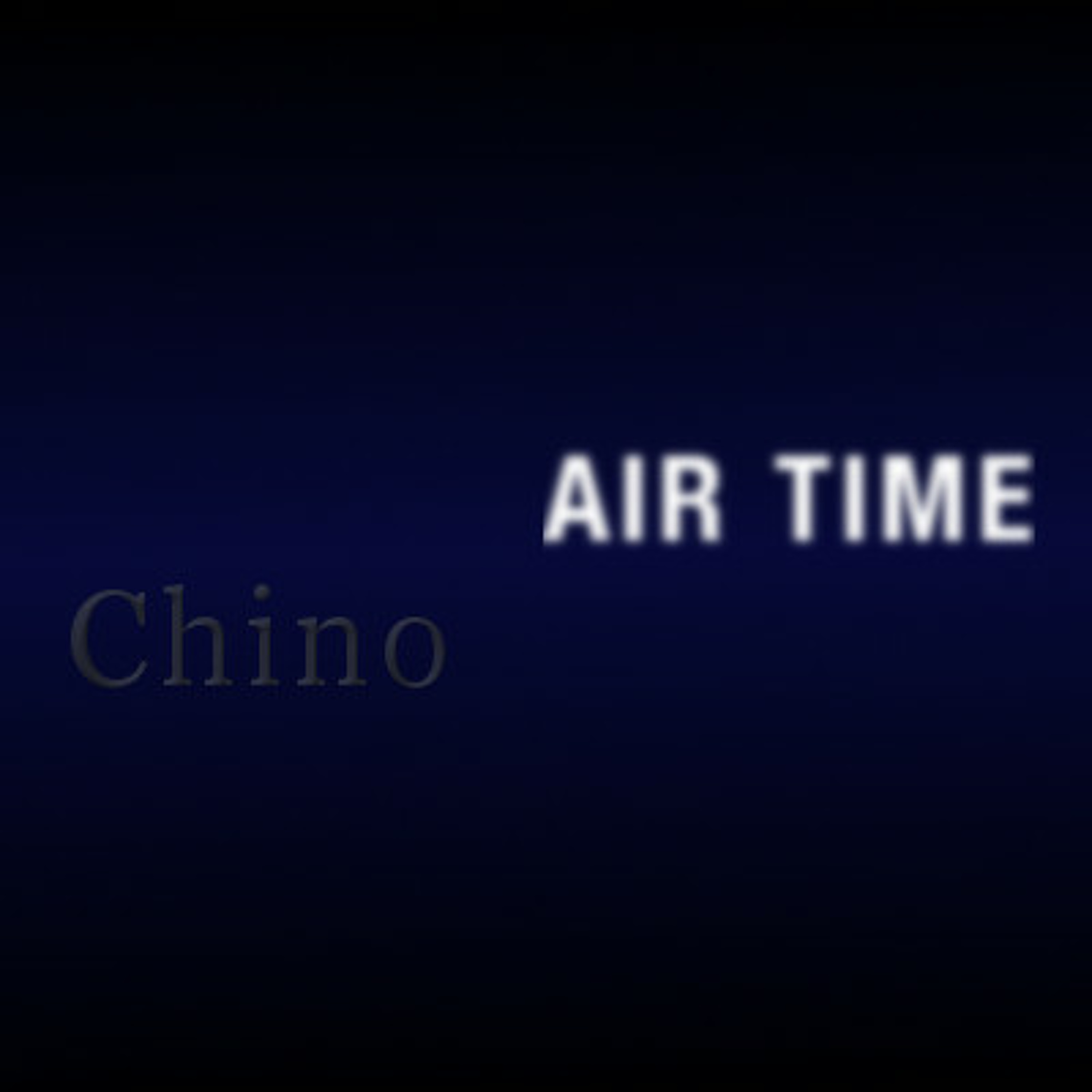 Chino - Air Time episode artwork