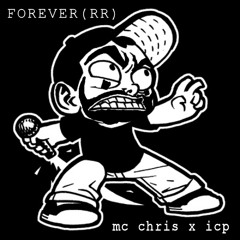 mc chris - FOREVER(RR) [mc X icp] [n82mix]