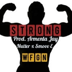 Strong - Nutter & Smoov E (Prod. Armenta Jay)