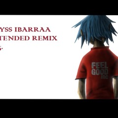 Gorilaz - FeeK Good Inc - ( Qryss Ibarraa Extended Remix ).DEMO