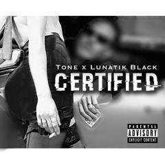 Certified ft. Lunatik Black