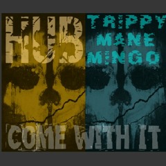 Come With It By TrippyManeMingo Ft Hub at Houston, TX