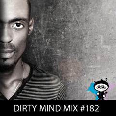 DIRTY MIND MIX #182: Kenny Dolo (South Africa) - 6 Years Birthday Mix