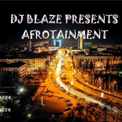 DJ BLAZE AFROTAINMENT  MIXTAPE VOL 5