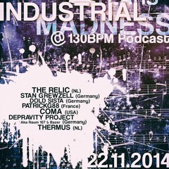 Dj-Set @ 2 Years Industrial Madness (130BPM Podcast) 22-11-2014