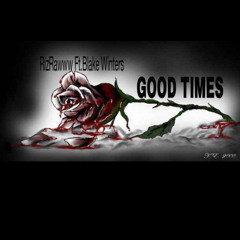 Good Times Ft. Blake Winters