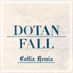 Dotan Fall (Collix DnB Remix)