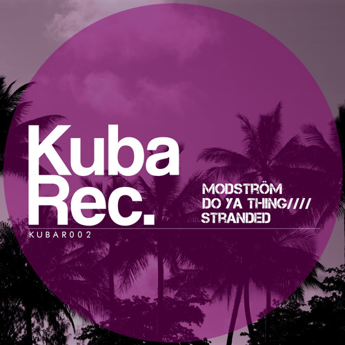 Stream modstr m do ya thing by kubarecords listen online for free