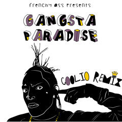 Coolio - Gangsta Paradise (FrenchyAss Remix)