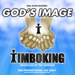 Gods Image BY @TIMBOKING1 PROD BY WRDOZE REAL ESTATE RECORDS