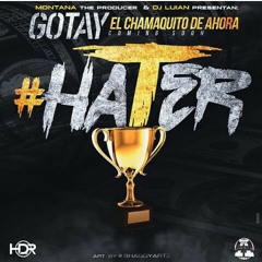 Gotay -Hater  (Prod By Montana The Producer & Dj Luian)