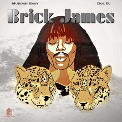 Murdah Baby Feat. Doe B - Brick James (Dirty)