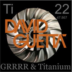 David Guetta Remix (GRRRR & Titanium)