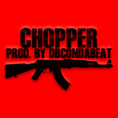 Petey P - Chopper [Prod. By DBCondabeat]