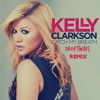 Kelly Clarkson - Catch My Breath (Droptwins Hard Bootleg)