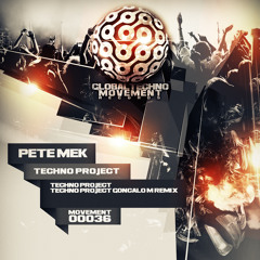 Pete Mek - Techno Project GONCALO M Remix