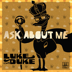 Luke Da Duke - Ask About Me
