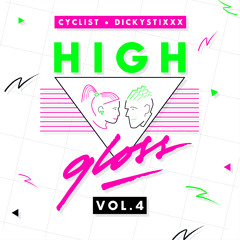 High Gloss Mixtape Vol.4 [Cyclist, Dickystixxx]
