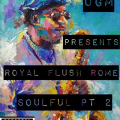 Royal Flush Rome - 03 Souful Pt 2