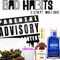 Bad Habits Ft. Boss Luchie