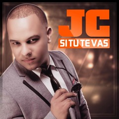 JC - Si Tu Te Vas