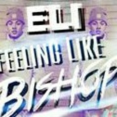 Eli feeling like bishop