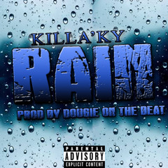 Killa'Ky - Rain ( Produced By @RockyyLikee X @DaRealDougie )