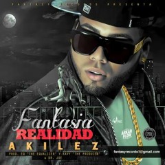 Akilez - Fantasia Realidad (Prod. EQ The Equalizer Kavy The Producer y Dr. Joe)