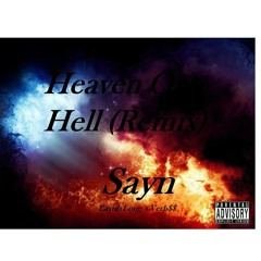 Sayn - Heaven or Hell(Remix)Ft. Lavish Long & Verb$$