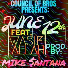 June 12th Ft. Wasif Allah Prod. Mike $antana