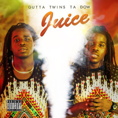 Gutta Twins - Juice
