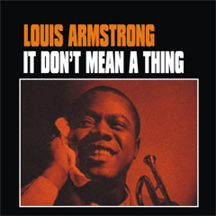 Louis Armstrong - It Don't Mean a Thing (If It Ain't Got That Swing) - (Jesse Lenz Remix)