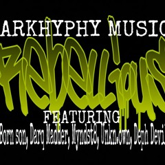 Rebellious Featuring 2nd Born son, Darq Madder, Myndst8, Unkn.own, Deph Deville