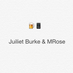 Drunk Texting - (Juiliet B & MRose)