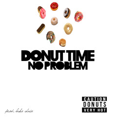 Donut Time (feat. No Problem)