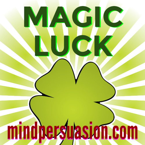 Magic Luck - Everything Falls Into Place - Prosperity Love Perfect Life - 256 Voices