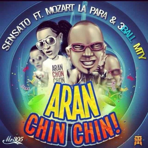 Stream Sensato ft Mozart LaPara - Aran Chin Chin (3BALL MTY) by Dj Otto Mty  | Listen online for free on SoundCloud