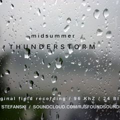 Midsummer Thunderstorm [Audiophile WAV] Ambient Rain Sounds Sleep Relaxation Yoga