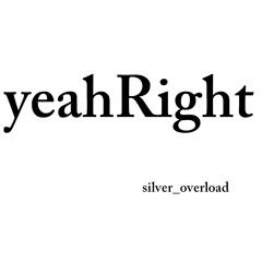 silver_overload yeahRight copyright 2008 track4 eye to eye