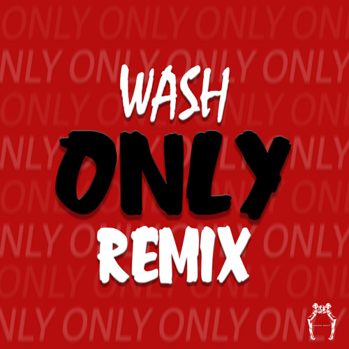 Wash - Only Remix