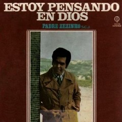 Padre Zezinho - Estoy Pensando en Dios