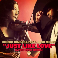 Chieko Kinbara Feat. Josh Milan - Just Like Love (Louie Vega Remix)