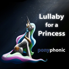 Ponyphonic - Lullaby For A Princess